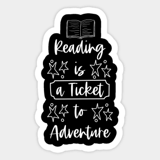 Reading is a Ticket to Adventure - White - Librarian Saying Sticker